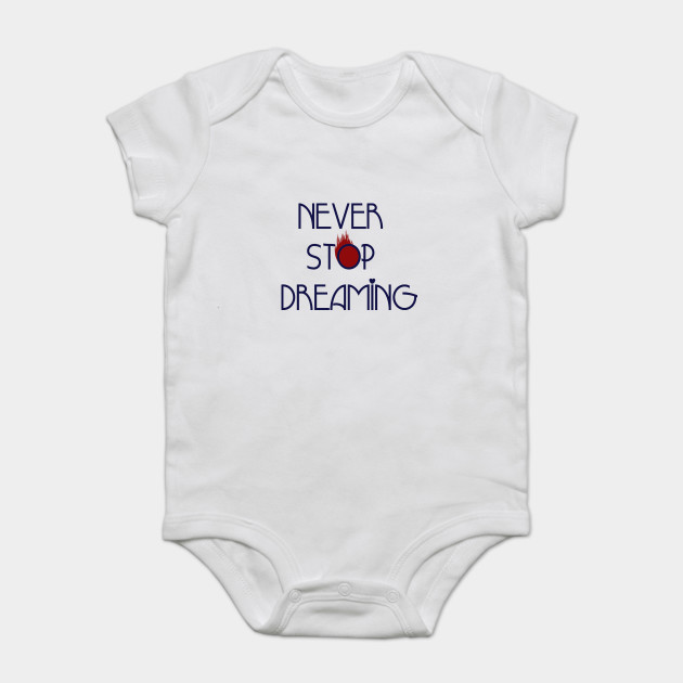 never stop dreaming